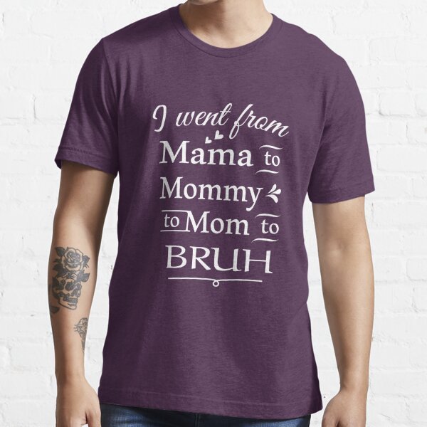 I Went From Mama to Mommy to Mom to Bruh Apron for Sale by CreativaArt