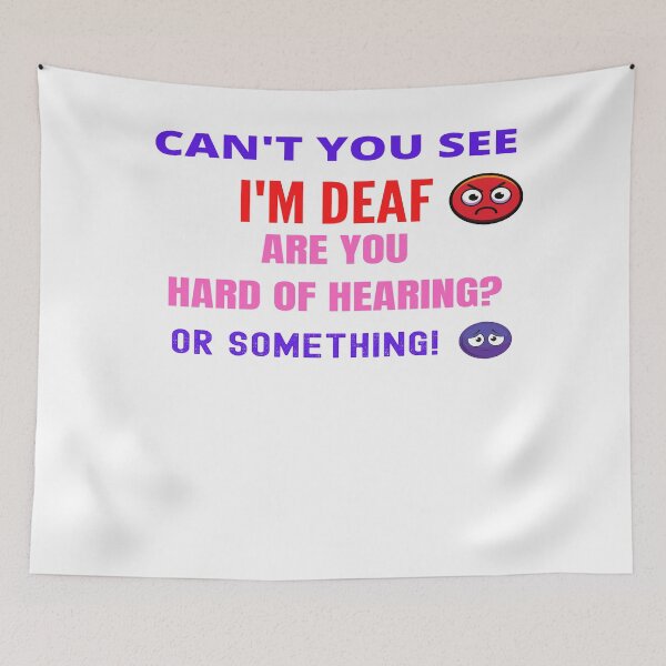 Item preview, CAN'T YOU SEE I'M DEAF designed and sold by OliDesigns.