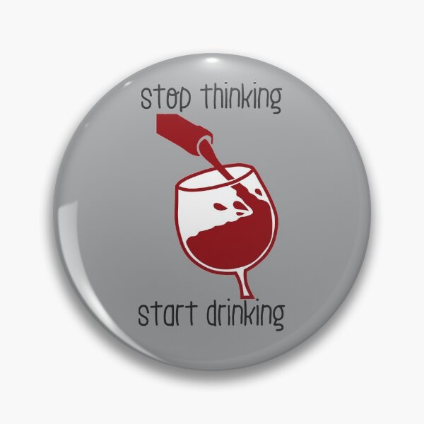 Item preview, stop thinking start drinking designed and sold by FunnyGrief.
