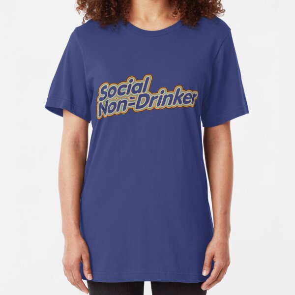 Social Non-Drinker (Design for dark background) Slim Fit T-Shirt