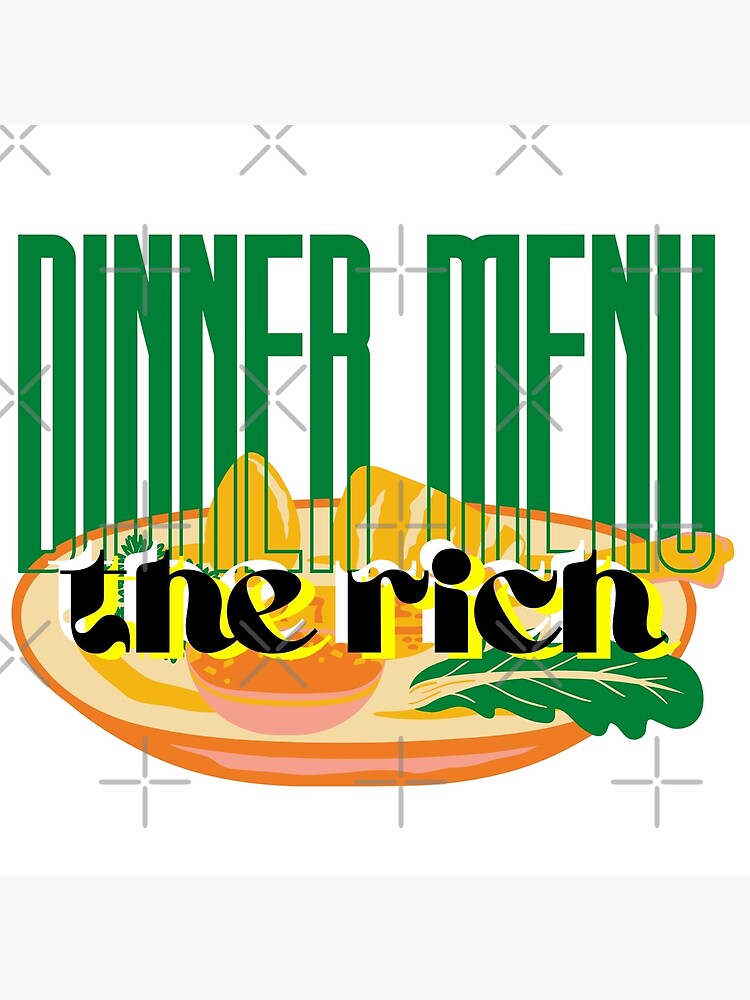 dinner-menu-the-rich-eat-the-rich-poster-for-sale-by-marcadao99