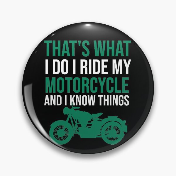 Item preview, That's waht I do I ride my motorcycle and I know things designed and sold by Matheus2001.