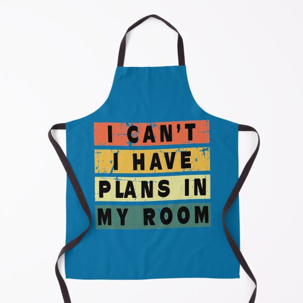Item preview, I Can't I Have Plans In My Room designed and sold by Imadovic.