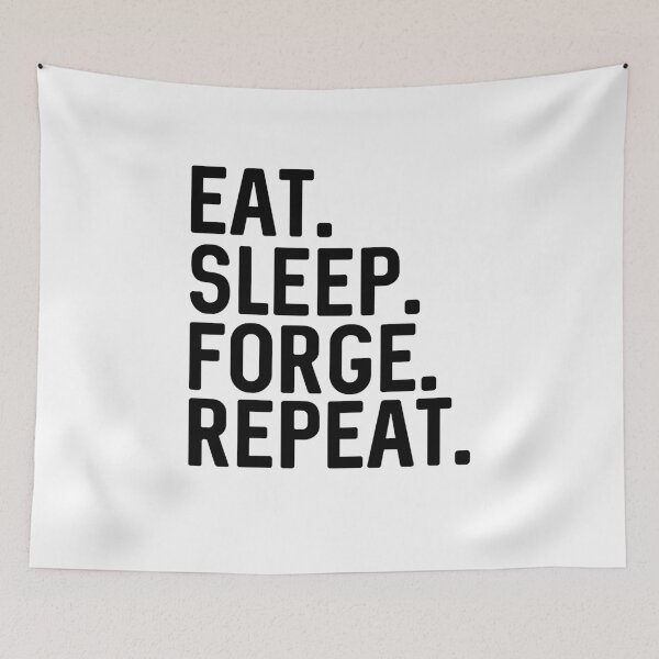 Item preview, Eat Sleep Forge Repeat designed and sold by ProtonProject.