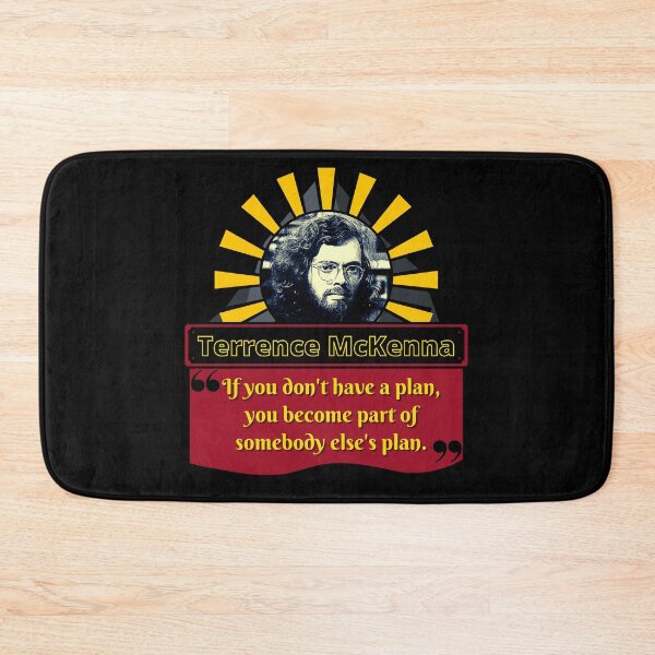 Item preview, Terrence McKenna Quote. (If you don't have a plan). designed and sold by SimplerrrHQ.