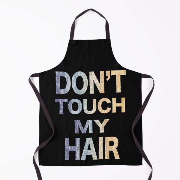 Item preview, Don’t touch my hair  designed and sold by oldiesdays  ★★★★★.