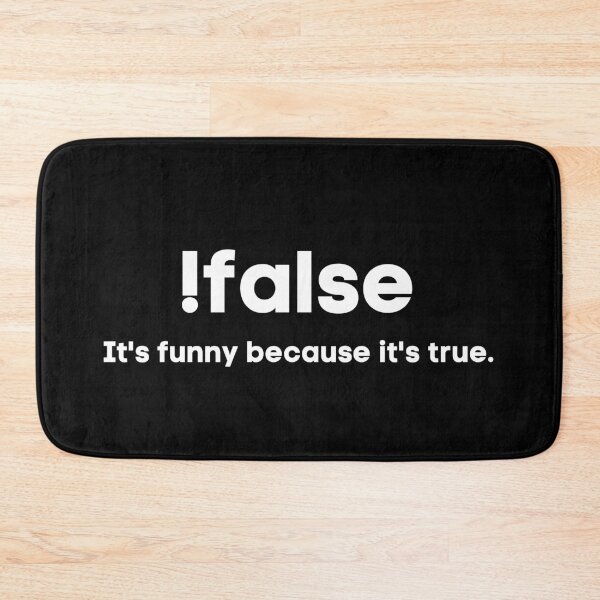 Item preview, !False It's Funny Because It's True designed and sold by KammilDesigns.