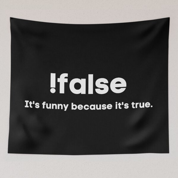 Item preview, !False It's Funny Because It's True designed and sold by KammilDesigns.