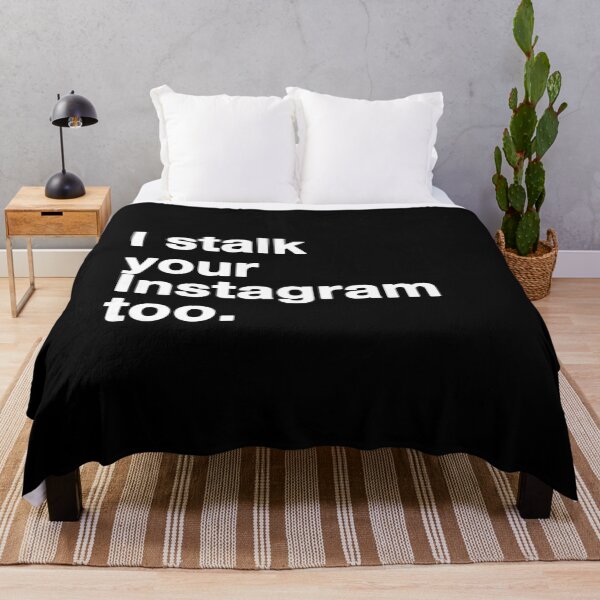 Item preview, I Stalk Your Instagram Too.  designed and sold by grapehateswine.