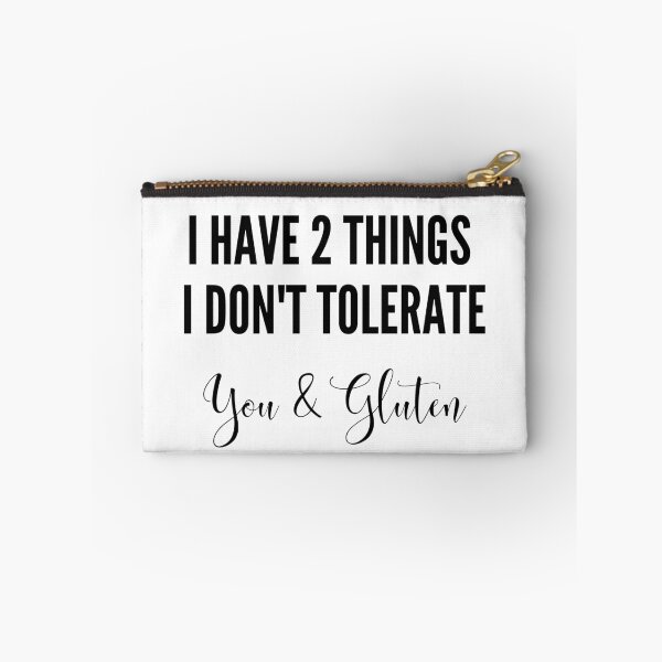 Item preview, I have 2 things I don't tolerate - you and gluten designed and sold by GlutenFreeTee.