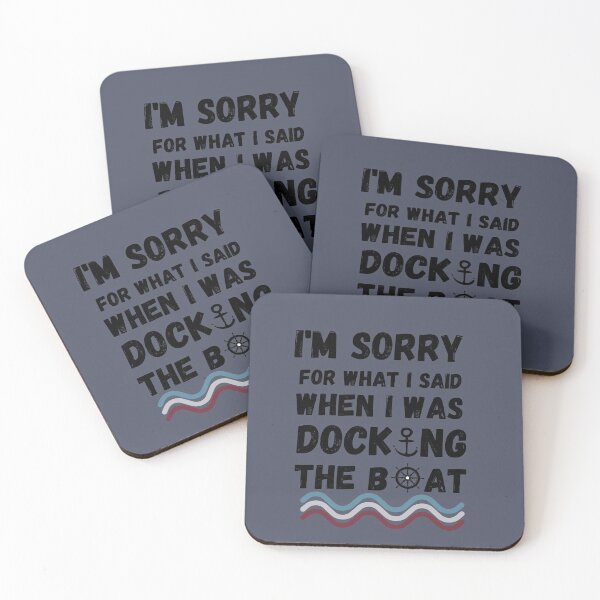 Item preview, I'm Sorry For What I Said When I Was Docking The Boat - boating gift idea designed and sold by TrueFit Essentials.