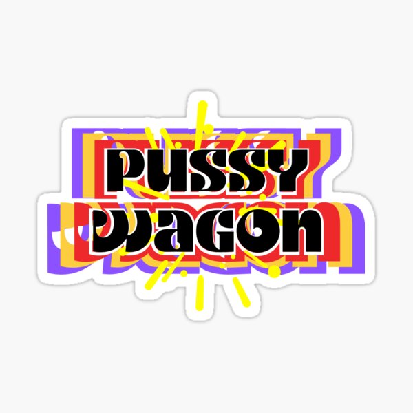 Pussy Wagon Bimbo Sticker For Sale By Marcadao Redbubble