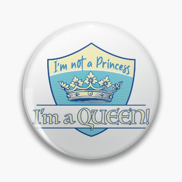 Item preview, Im not a Princess - Im a QUEEN! designed and sold by ArtsArtyArt.