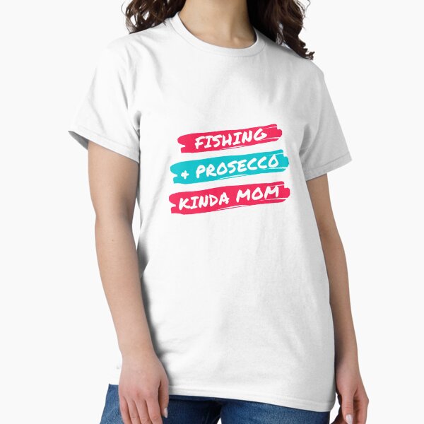Item preview, Fishing and prosecco kinda mom designed and sold by TheGreenGoat.
