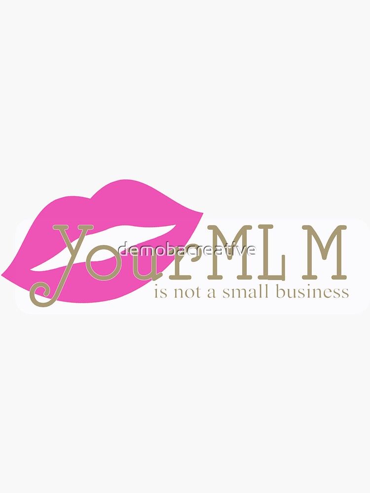 Your MLM Is Not A Small Busniess by demobacreative