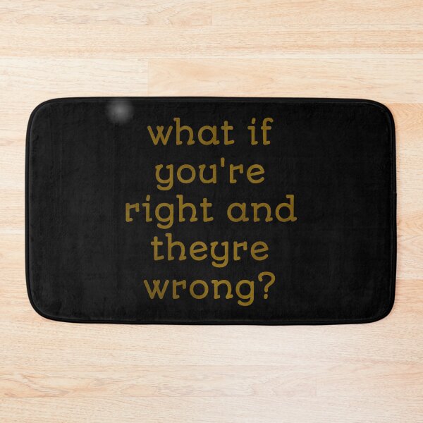 Item preview, What If You Are Right And They're Wrong? designed and sold by Oussamamehenni.