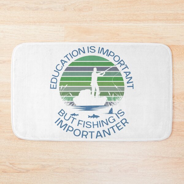 Item preview, Education Is Important But Fishing Is Importanter designed and sold by giftsbyminuet.