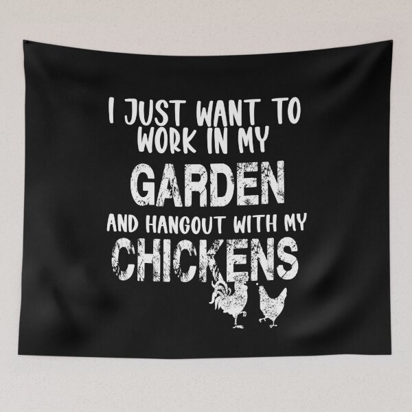 Item preview, I JUST WANT TO WORK IN MY GARDEN AND HANGOUT WITH MY CHICKEN designed and sold by karimydesign10.