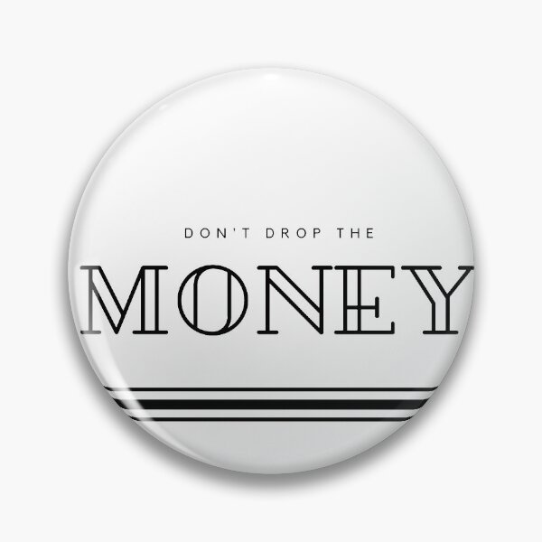 Item preview, Don't Drop the Money White designed and sold by MenMakeSammichs.