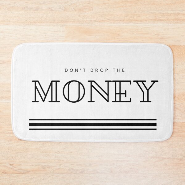 Item preview, Don't Drop the Money White designed and sold by MenMakeSammichs.