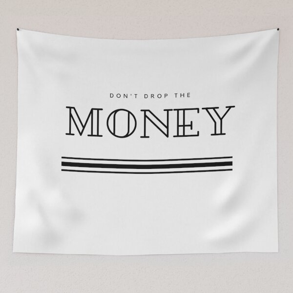 Item preview, Don't Drop the Money White designed and sold by MenMakeSammichs.