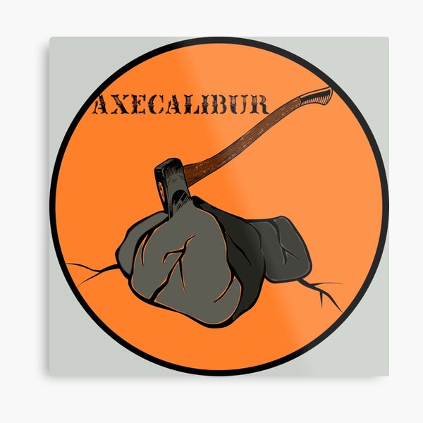 Axecalibur | The Axe Shoppe Metal Print