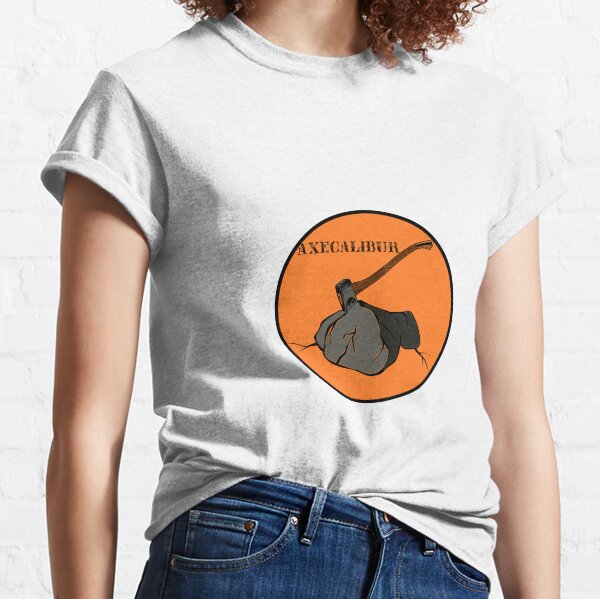 Axecalibur | The Axe Shoppe Classic T-Shirt