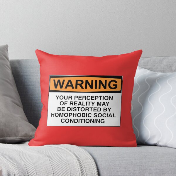 Item preview, WARNING: YOUR PERCEPTION OF REALITY MAY BE DISTORTED BY HOMOPHOBIC SOCIAL CONDITIONING designed and sold by Rob Price.