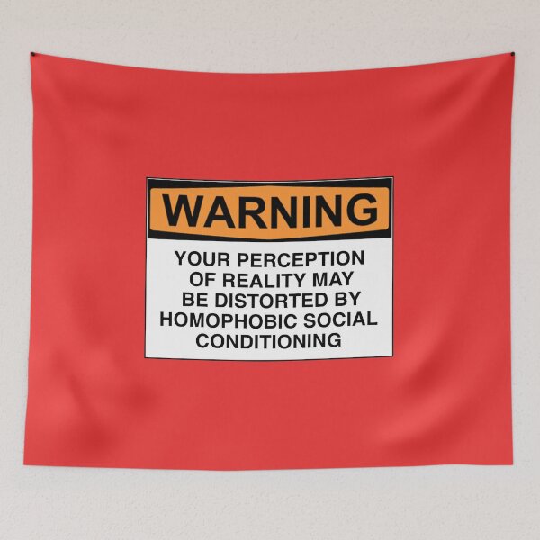 Item preview, WARNING: YOUR PERCEPTION OF REALITY MAY BE DISTORTED BY HOMOPHOBIC SOCIAL CONDITIONING designed and sold by Rob Price.
