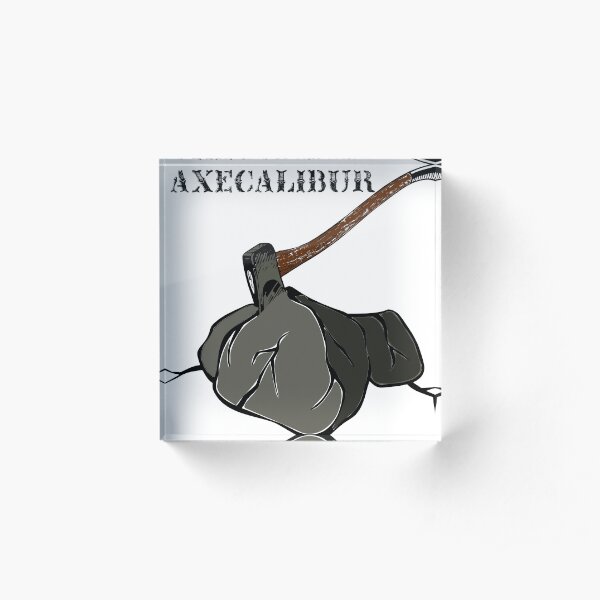 Axecalibur clean | The Axe Shoppe Acrylic Block