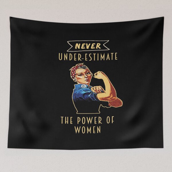 Item preview, Never Under-estimate The Power Of Women - Rosie Riveter designed and sold by ColorfulMystic.