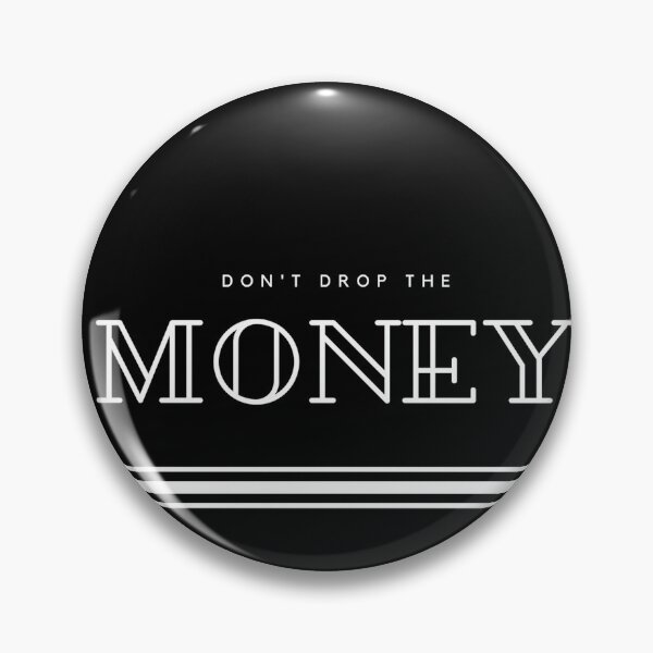 Item preview, Don't Drop the Money Black designed and sold by MenMakeSammichs.
