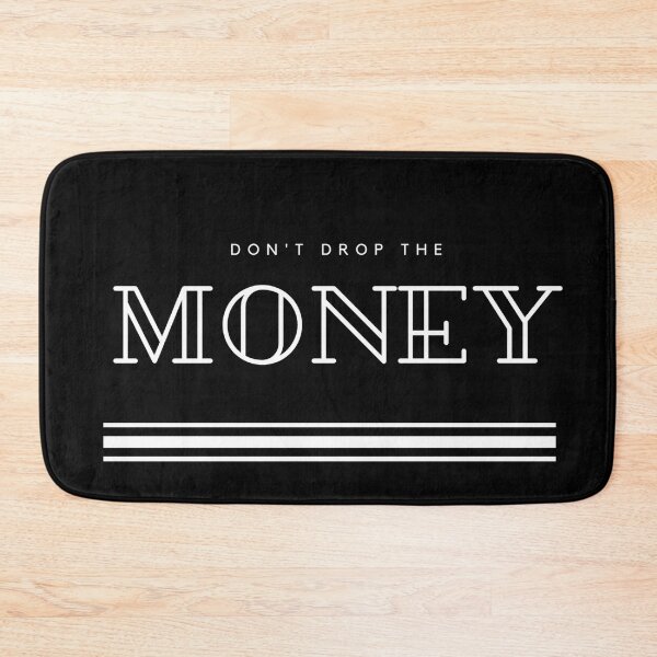 Item preview, Don't Drop the Money Black designed and sold by MenMakeSammichs.