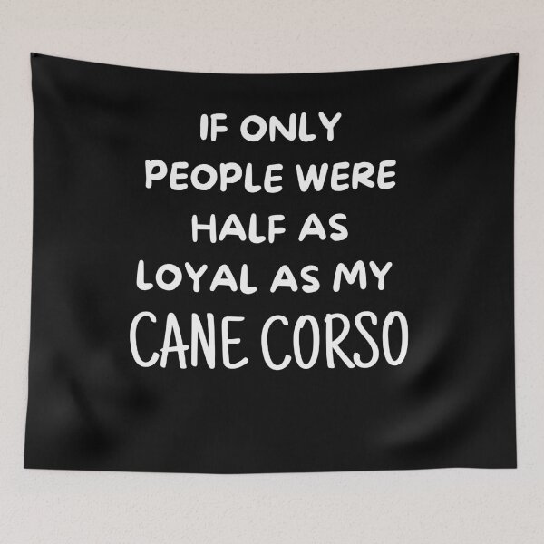 Item preview, If Only People Were As Loyal As My Cane Corso designed and sold by TeePartyHost.