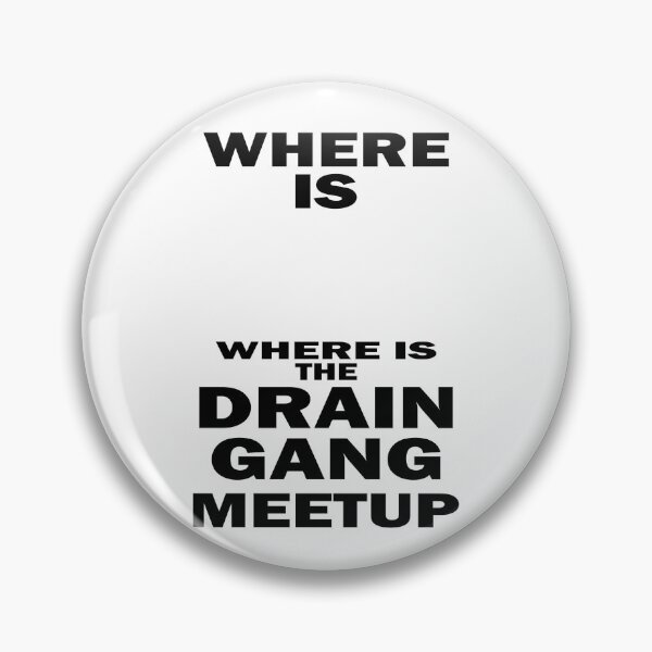 Item preview, Where Is The Drain Gang Meetup Black Text designed and sold by bebopboop.