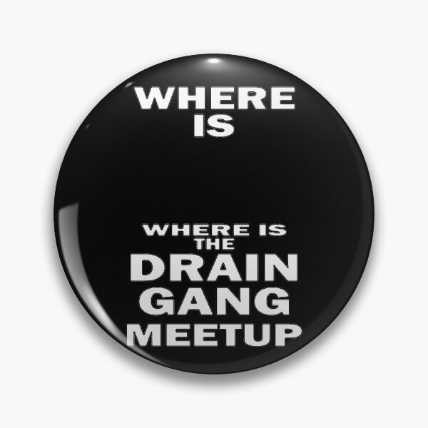 Item preview, Where Is The Drain Gang Meetup White Text designed and sold by bebopboop.