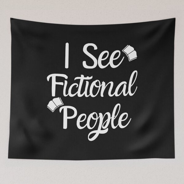 Item preview, I See Fictional People White Text - Bookish Stuff designed and sold by CheraeLynn.