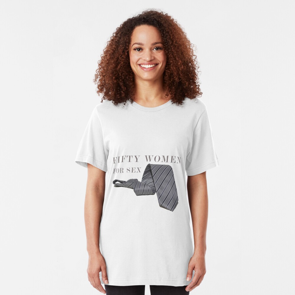 Fifty Women For Sex Slim Fit T-Shirt