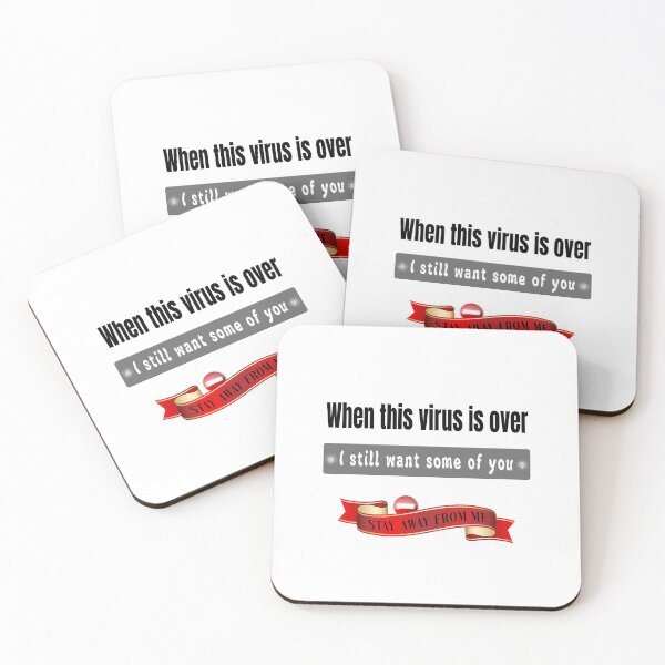 Item preview, WHEN THIS VIRUS IS OVER I STILL WANT SOME OF YOu STAY AWAY FROME ME, FUNNY GIFT designed and sold by Williams Anderson.