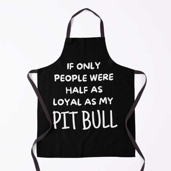 Item preview, If Only People Were As Loyal As My Pit Bull designed and sold by TeePartyHost.