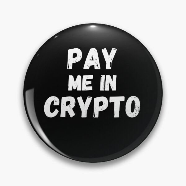 Item preview, Pay Me In Crypto designed and sold by Cryptohaven.