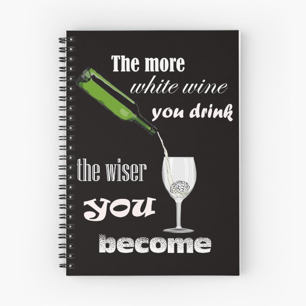 Item preview, THE MORE WHTE WINE YOU DRINK THE WISER YOU BECOME designed and sold by Colator.