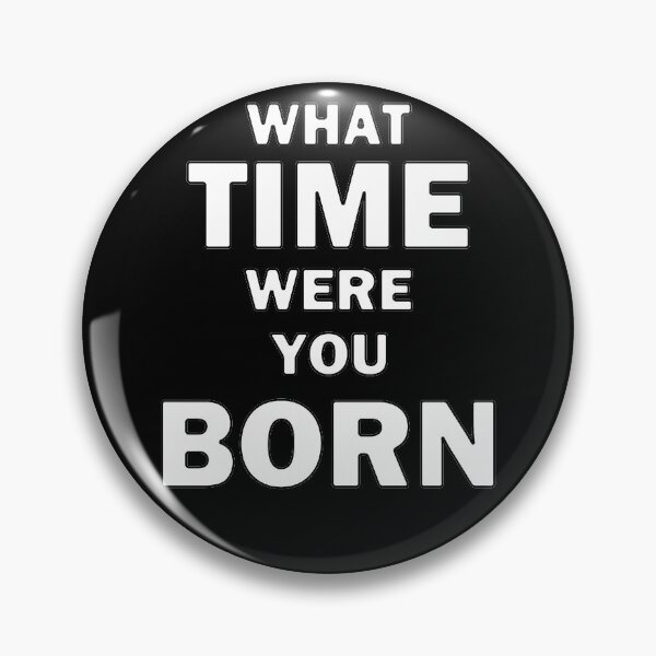 Item preview, What Time Were You Born White Text designed and sold by bebopboop.