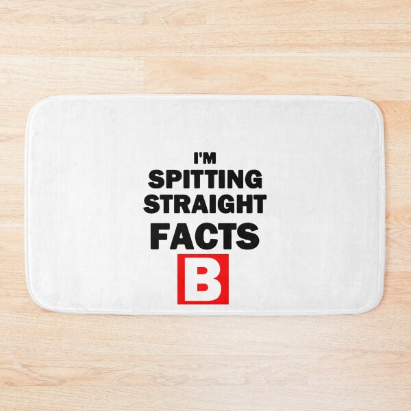 Item preview, I'm Spitting Straight Facts B Black Text White B designed and sold by bebopboop.