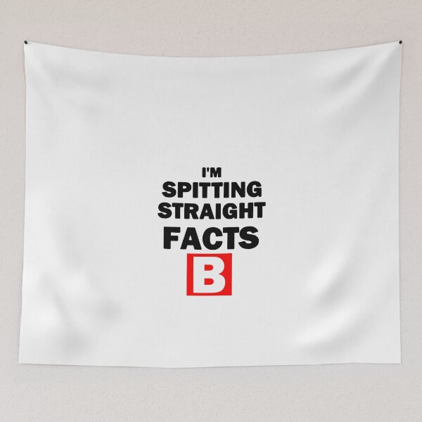 Item preview, I'm Spitting Straight Facts B Black Text White B designed and sold by bebopboop.