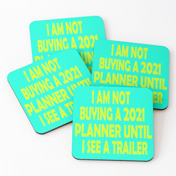 Item preview, I AM NOT  BUYING A 2021 PLANNER UNTIL I SEE A TRAILER designed and sold by olafekry.
