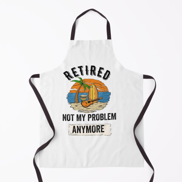 Item preview, Retired not my problem any more designed and sold by Designhub14.