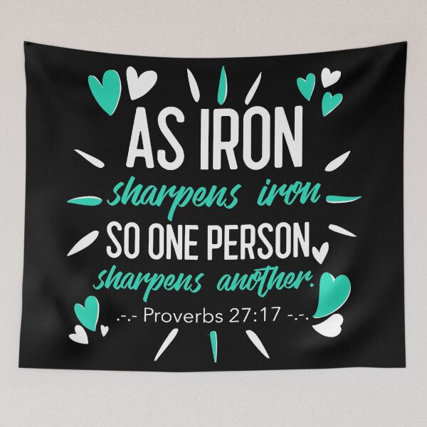 Item preview, As Iron Sharpens Iron, So One Person Sharpens Another designed and sold by bugtalk.