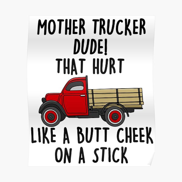 That Hurt Like A Buttcheek On A Stick