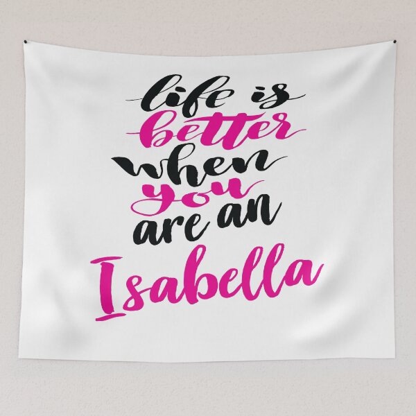 Item preview, Life Is Better When You Are An Isabella designed and sold by ProjectX23.